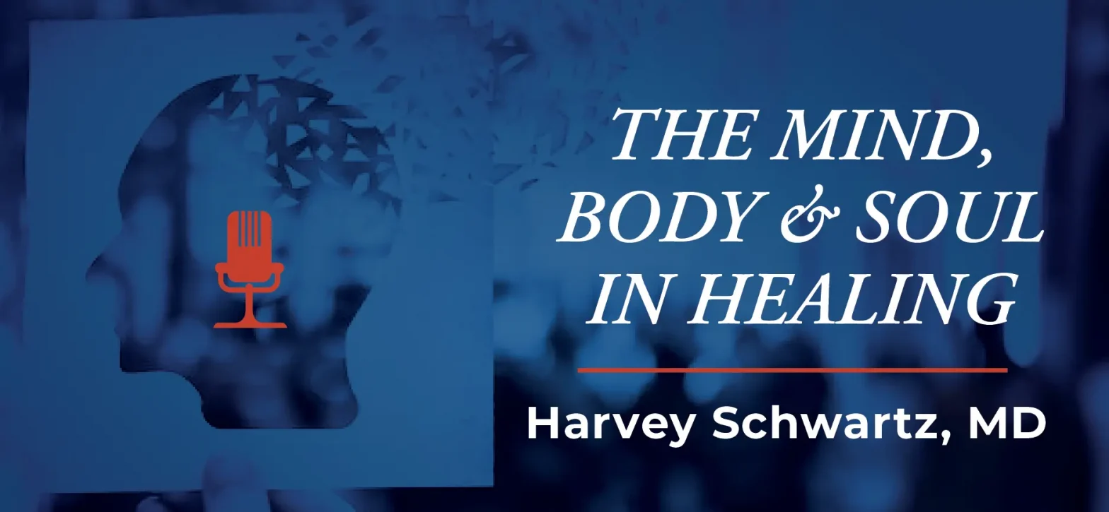 The Mind, Body & Soul in Healing Podcast
